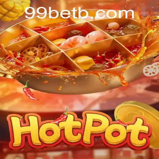 Exploring the Exciting World of 99bet's Hotpot Game
